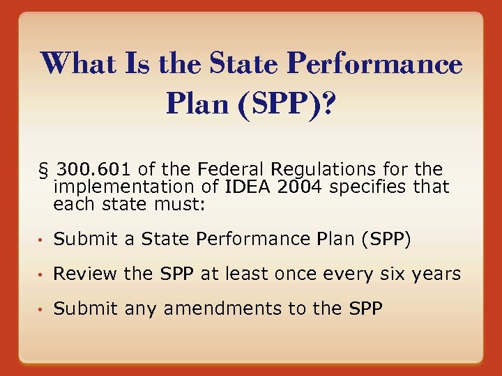 What Is the State Performance Plan (SPP)? § 300. 601 of the Federal Regulations