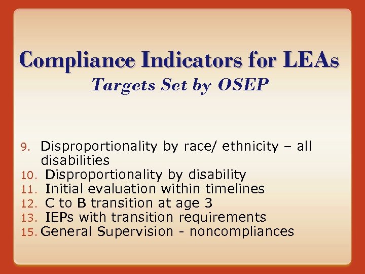 Compliance Indicators for LEAs Targets Set by OSEP Disproportionality by race/ ethnicity – all