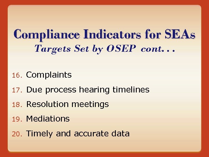 Compliance Indicators for SEAs Targets Set by OSEP cont. . . 16. Complaints 17.