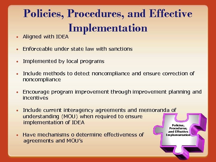 Policies, Procedures, and Effective Implementation Aligned with IDEA Enforceable under state law with sanctions