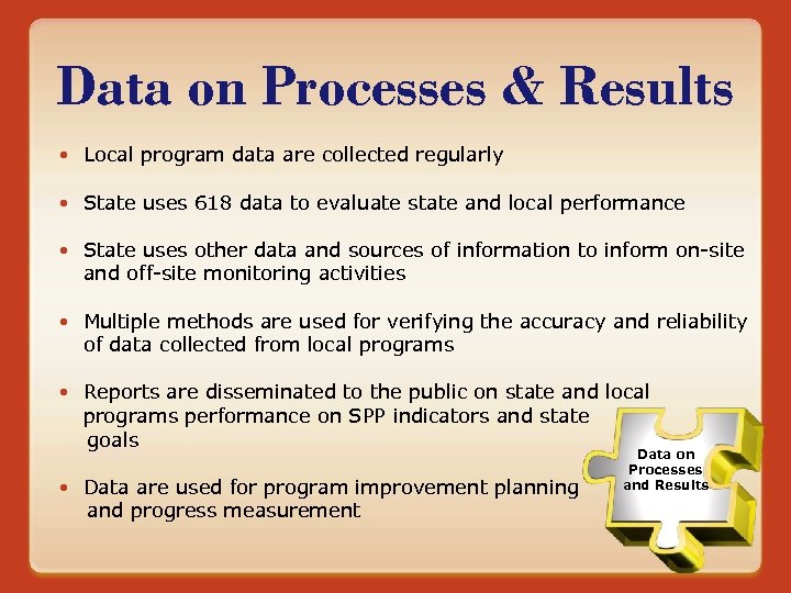 Data on Processes & Results Local program data are collected regularly State uses 618