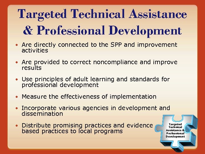 Targeted Technical Assistance & Professional Development Are directly connected to the SPP and improvement