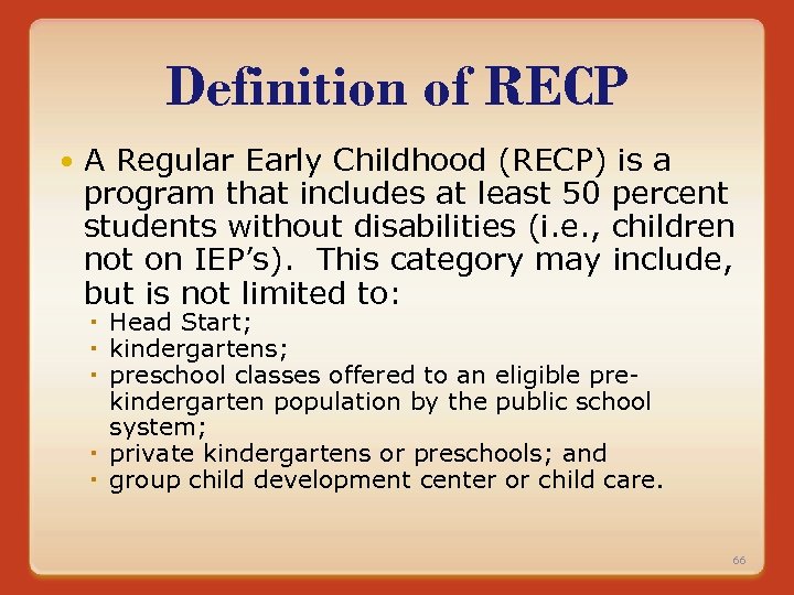 Definition of RECP A Regular Early Childhood (RECP) is a program that includes at
