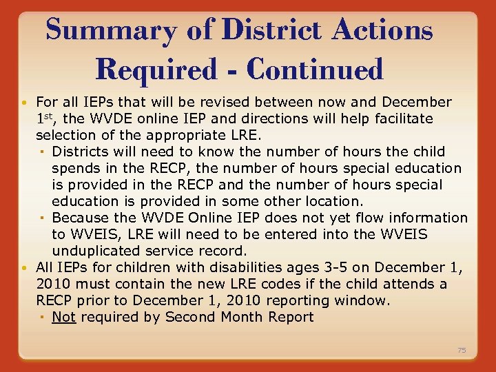 Summary of District Actions Required - Continued For all IEPs that will be revised