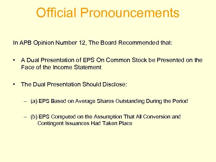 Official Pronouncements In APB Opinion Number 12, The Board Recommended that: • A Dual