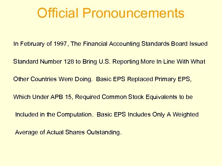Official Pronouncements In February of 1997, The Financial Accounting Standards Board Issued Standard Number