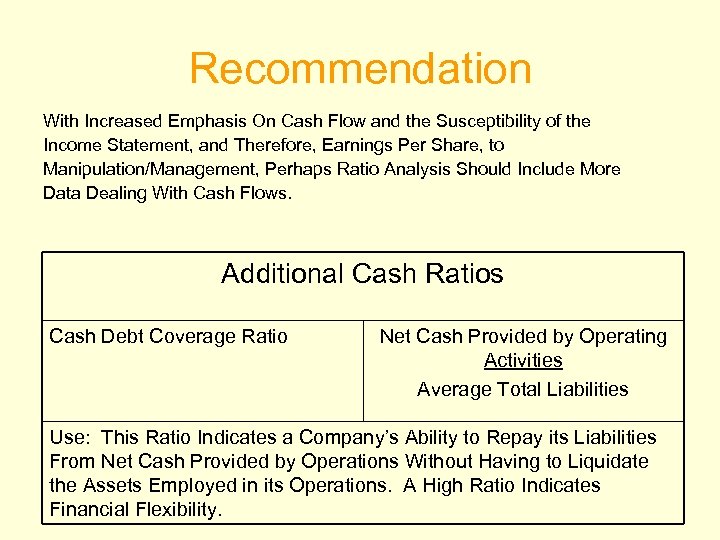 Recommendation With Increased Emphasis On Cash Flow and the Susceptibility of the Income Statement,