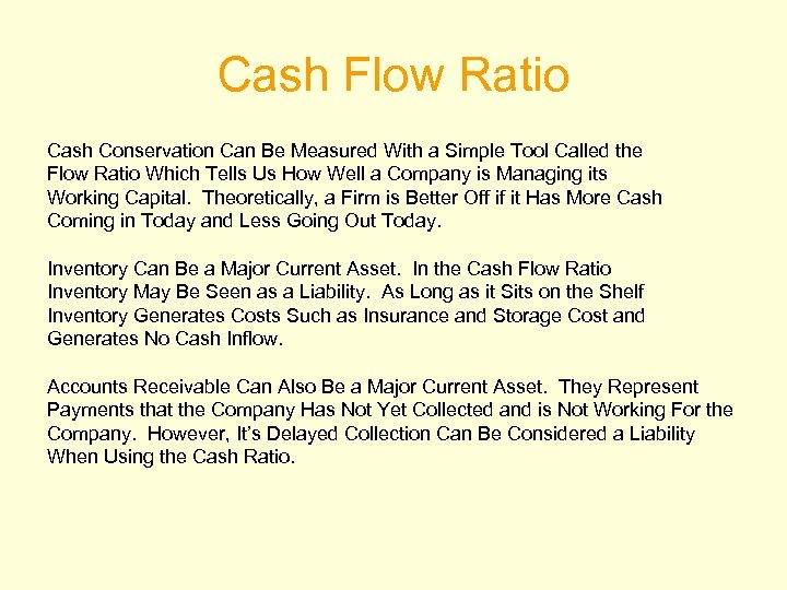 Cash Flow Ratio Cash Conservation Can Be Measured With a Simple Tool Called the