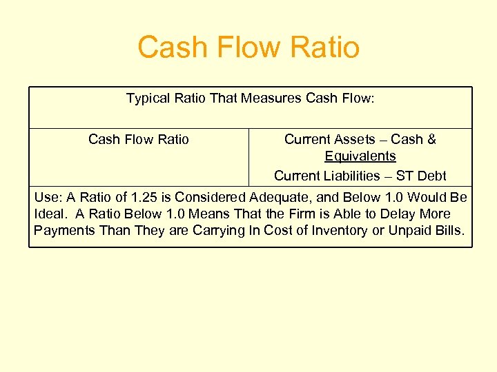 Cash Flow Ratio Typical Ratio That Measures Cash Flow: Cash Flow Ratio Current Assets