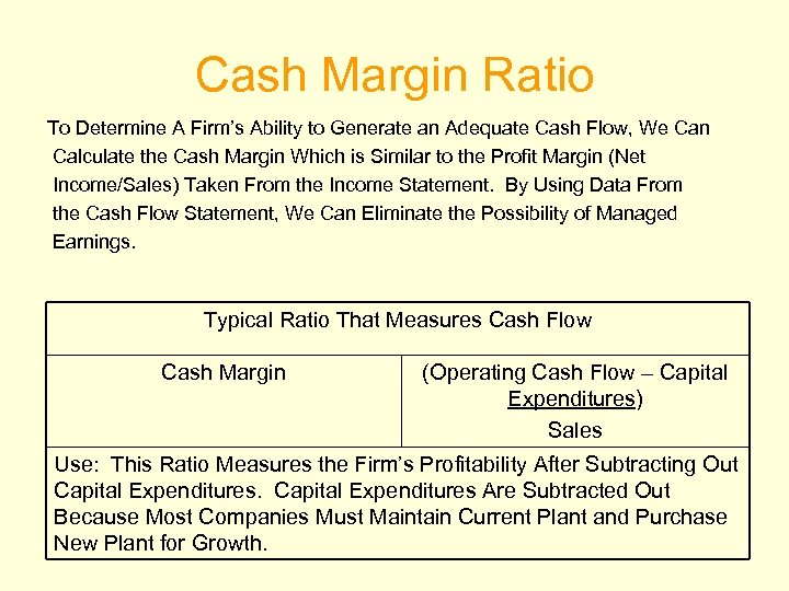 Cash Margin Ratio To Determine A Firm’s Ability to Generate an Adequate Cash Flow,