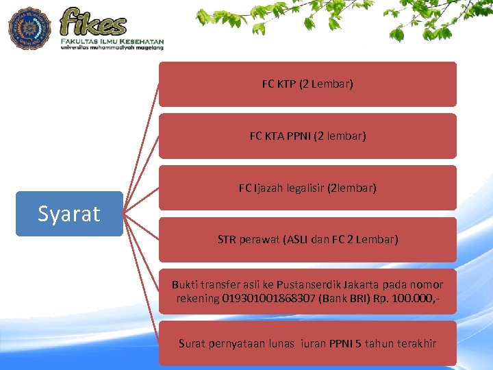 FC KTP (2 Lembar) FC KTA PPNI (2 lembar) FC Ijazah legalisir (2 lembar)