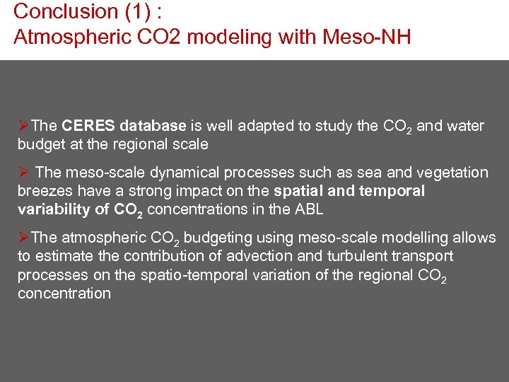 Conclusion (1) : Atmospheric CO 2 modeling with Meso-NH ØThe CERES database is well