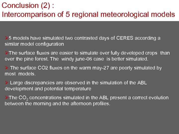 Conclusion (2) : Intercomparison of 5 regional meteorological models Ø 5 models have simulated