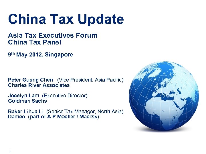 China Tax Update Asia Tax Executives Forum China Tax Panel 9 th May 2012,