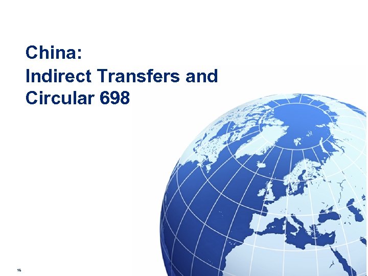 China: Indirect Transfers and Circular 698 16 16 