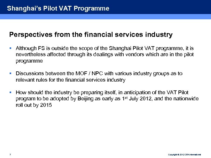 Shanghai’s Pilot VAT Programme Perspectives from the financial services industry § Although FS is