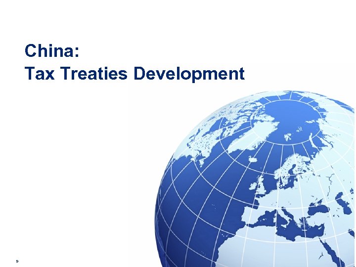 China: Tax Treaties Development 9 