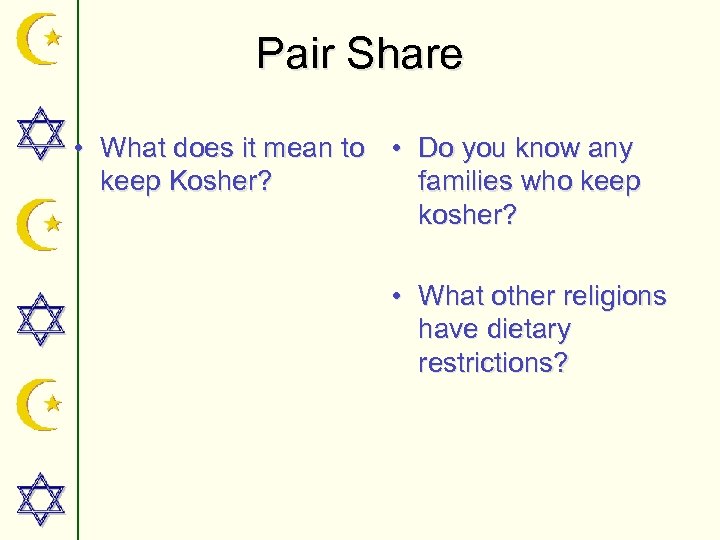 Pair Share • What does it mean to • Do you know any keep