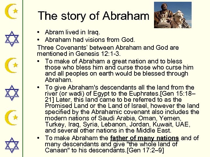 The story of Abraham • Abram lived in Iraq. • Abraham had visions from