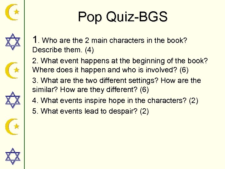 Pop Quiz-BGS 1. Who are the 2 main characters in the book? Describe them.