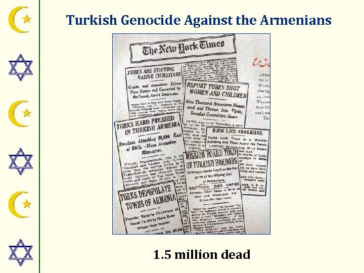 Turkish Genocide Against the Armenians 1. 5 million dead 