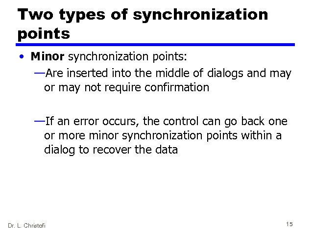 Two types of synchronization points • Minor synchronization points: —Are inserted into the middle