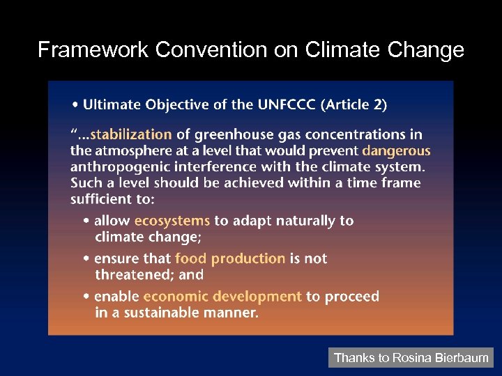 Framework Convention on Climate Change Thanks to Rosina Bierbaum 