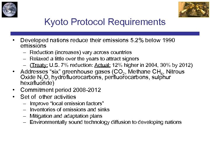 Kyoto Protocol Requirements • Developed nations reduce their emissions 5. 2% below 1990 emissions