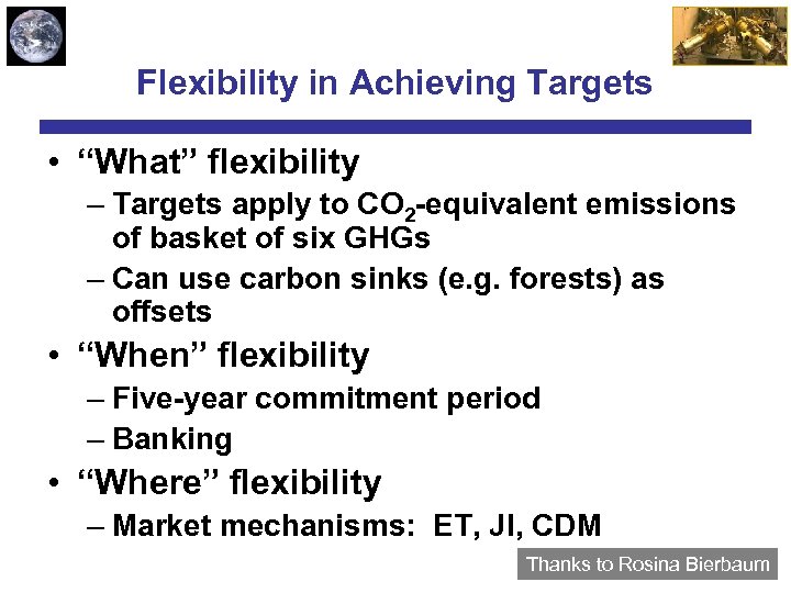 Flexibility in Achieving Targets • “What” flexibility – Targets apply to CO 2 -equivalent