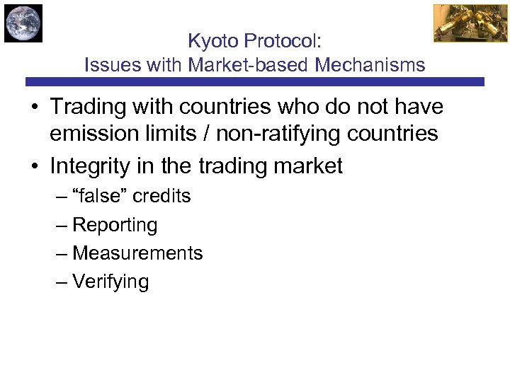 Kyoto Protocol: Issues with Market-based Mechanisms • Trading with countries who do not have