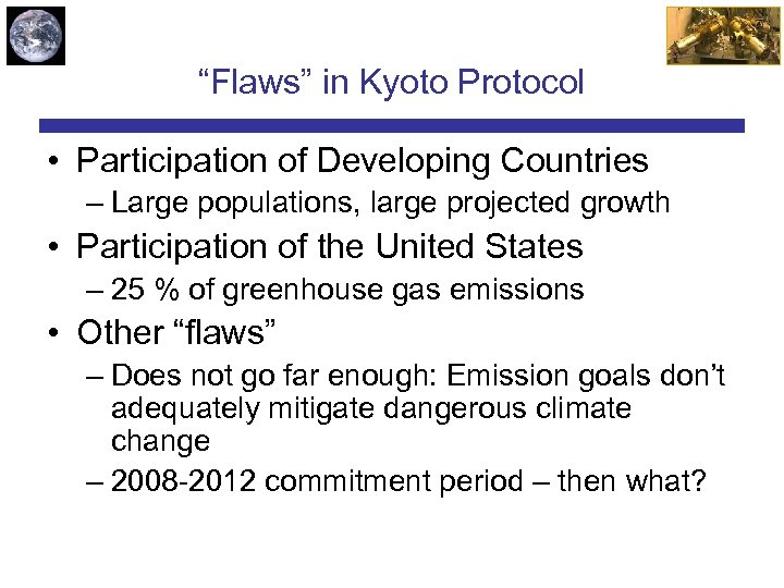 “Flaws” in Kyoto Protocol • Participation of Developing Countries – Large populations, large projected