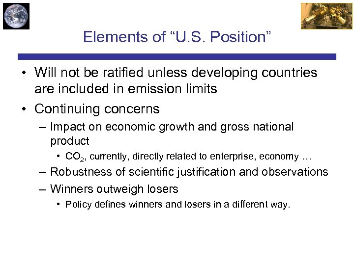 Elements of “U. S. Position” • Will not be ratified unless developing countries are