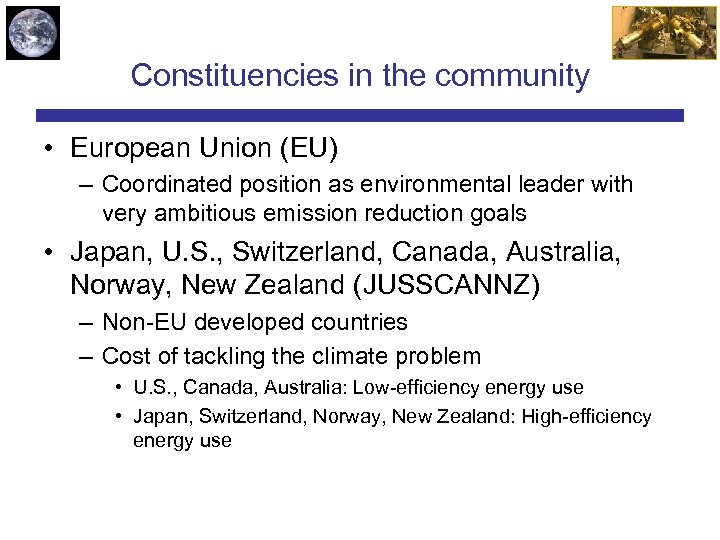 Constituencies in the community • European Union (EU) – Coordinated position as environmental leader