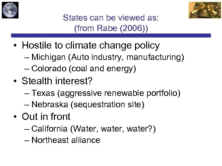 States can be viewed as: (from Rabe (2006)) • Hostile to climate change policy