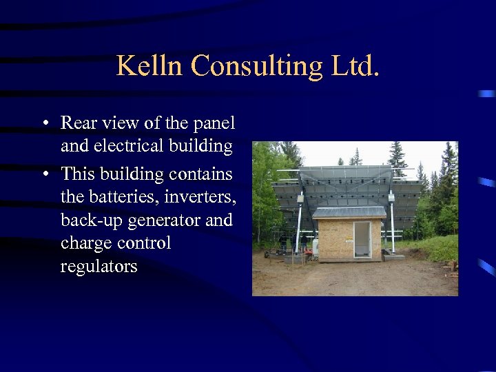 Kelln Consulting Ltd. • Rear view of the panel and electrical building • This