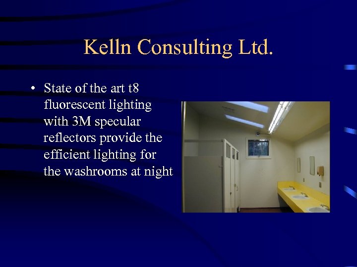 Kelln Consulting Ltd. • State of the art t 8 fluorescent lighting with 3