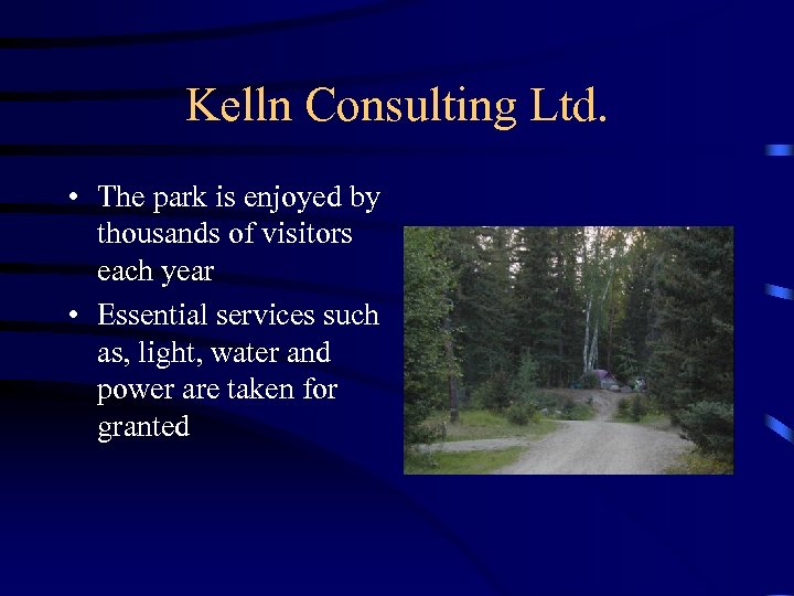 Kelln Consulting Ltd. • The park is enjoyed by thousands of visitors each year