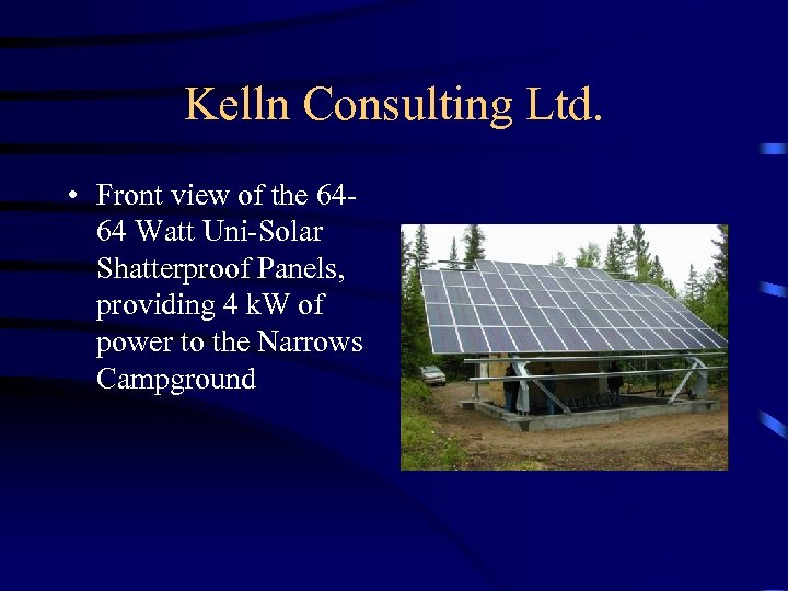 Kelln Consulting Ltd. • Front view of the 6464 Watt Uni-Solar Shatterproof Panels, providing