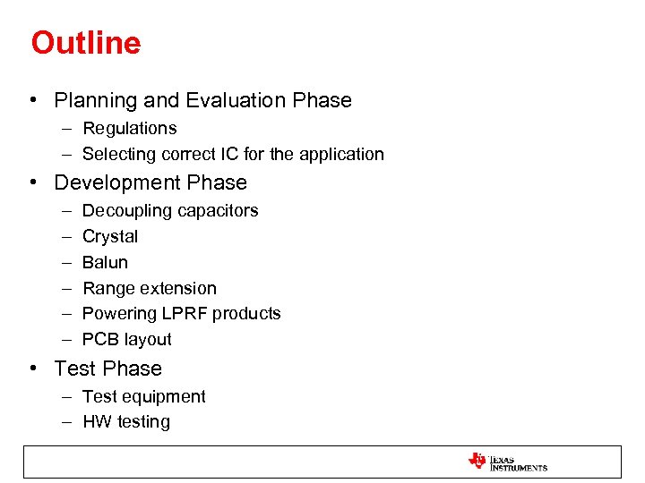 Outline • Planning and Evaluation Phase – Regulations – Selecting correct IC for the