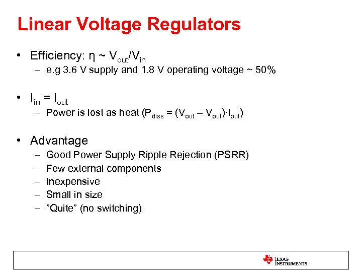 Linear Voltage Regulators • Efficiency: η ~ Vout/Vin – e. g 3. 6 V