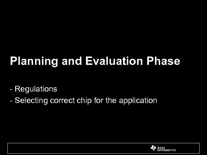 Planning and Evaluation Phase - Regulations - Selecting correct chip for the application 