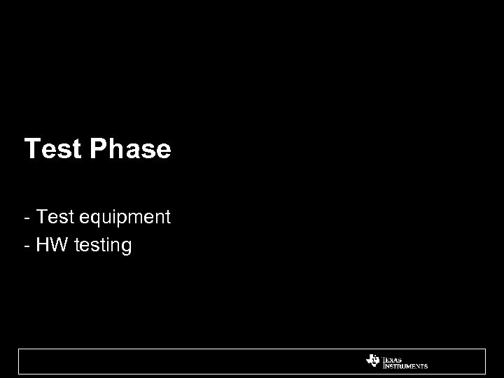 Test Phase - Test equipment - HW testing 