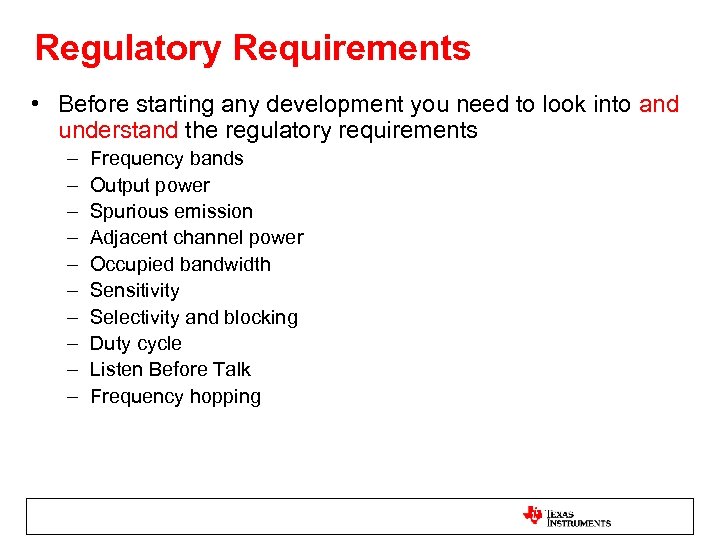 Regulatory Requirements • Before starting any development you need to look into and understand