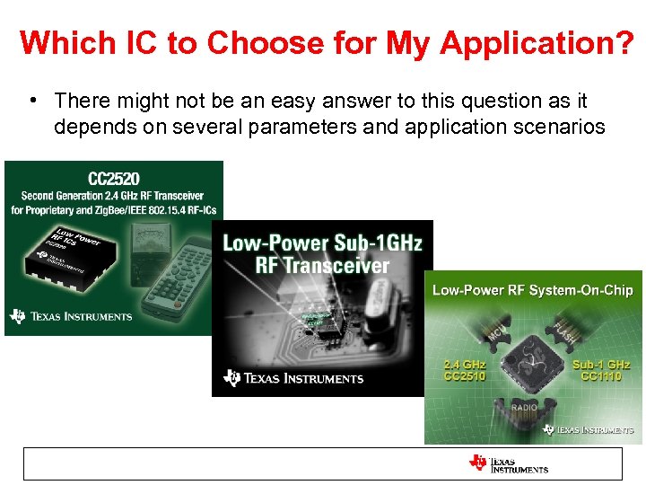 Which IC to Choose for My Application? • There might not be an easy