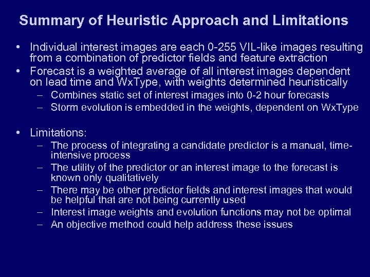 Summary of Heuristic Approach and Limitations • Individual interest images are each 0 -255