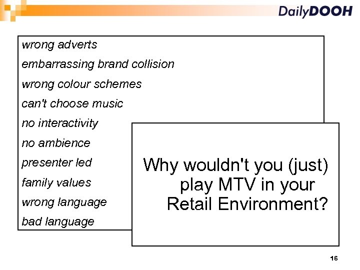 wrong adverts embarrassing brand collision wrong colour schemes can't choose music no interactivity no