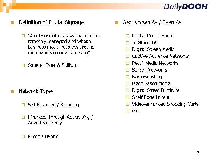  Definition of Digital Signage Also Known As / Seen As “A network of