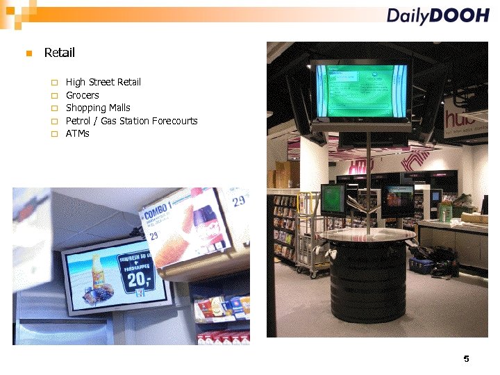  Retail High Street Retail Grocers Shopping Malls Petrol / Gas Station Forecourts ATMs