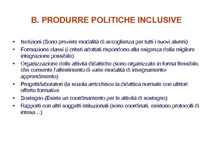 B. PRODURRE POLITICHE INCLUSIVE • • • Iscrizioni (Sono previste modalità di accoglienza per