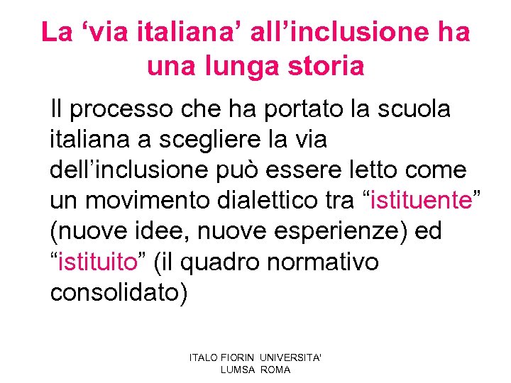 La ‘via italiana’ all’inclusione ha una lunga storia Il processo che ha portato la